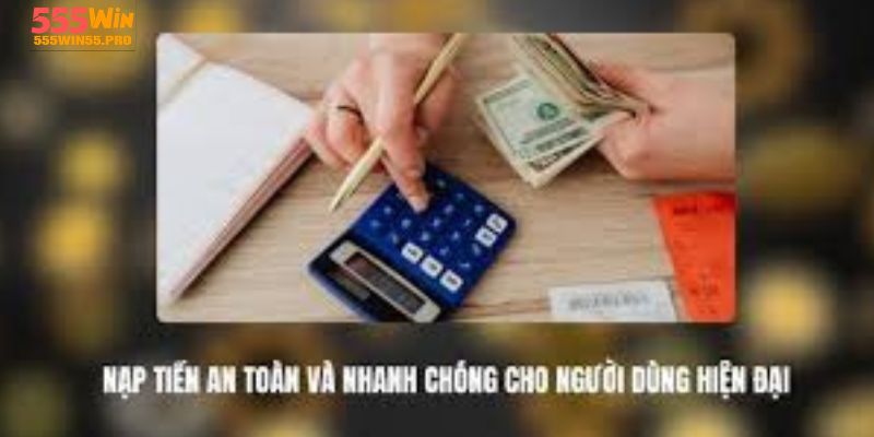 Hiểu Rõ Cơ Chế Nạp Tiền 555win
